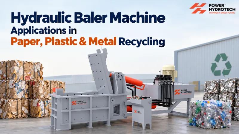 Hydraulic Baler Machine Applications in Paper, Plastic and Metal Recycling