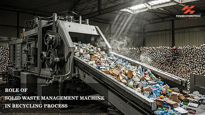 Role of Solid Waste Management Machine in Recycling Process
